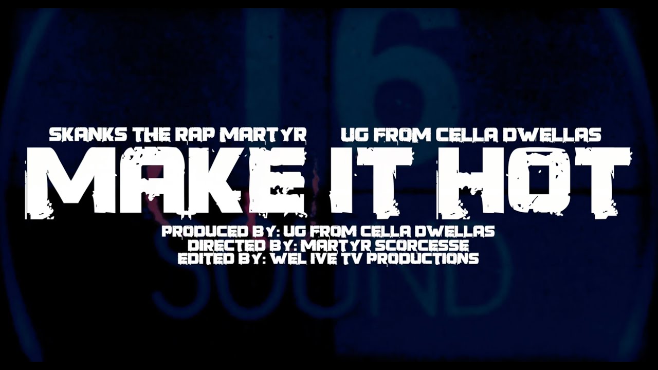 Skanks The Rap Martyr - Make it Hot (Official Video)