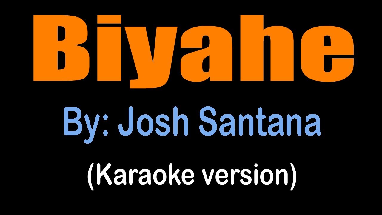 BIYAHE - Josh Santana (karaoke version)