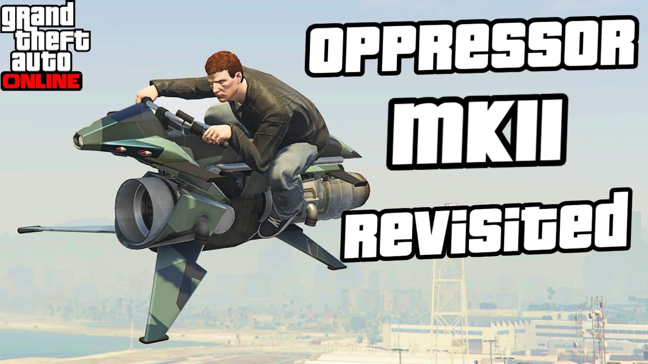 Возвращаясь к Oppressor MK2 — GTA Online