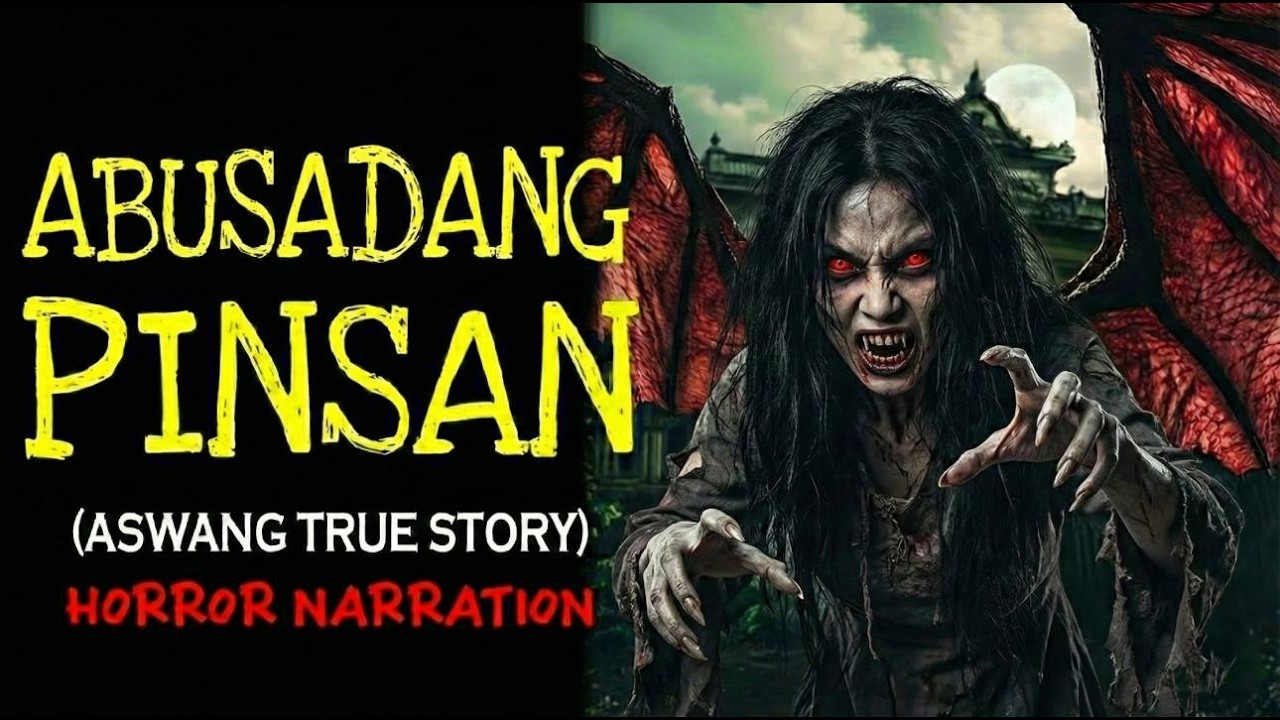 ABUSADANG PINSAN (Aswang True Story)