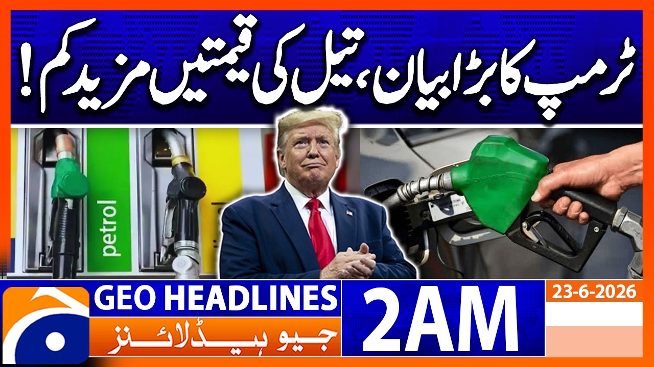 Fuel prices will continue to fall further now | 2 AM Headlines Geo News (23 June 2026)