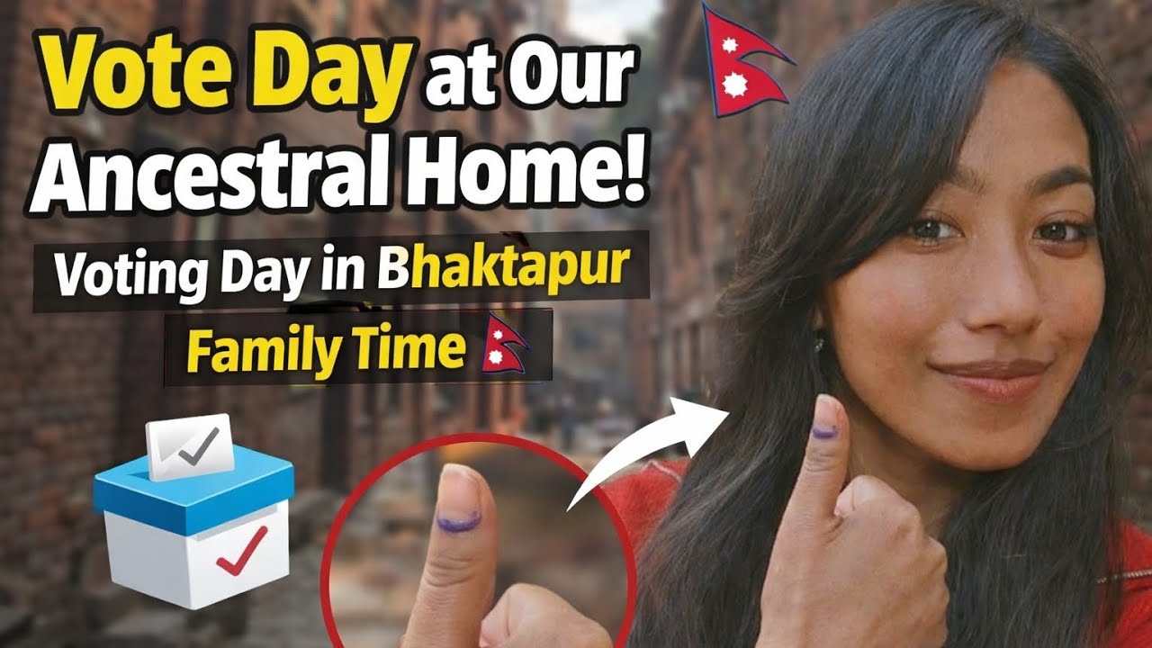 I Excercised My Right To Vote| Family Time in Anceatral Home 🏡 🇳🇵