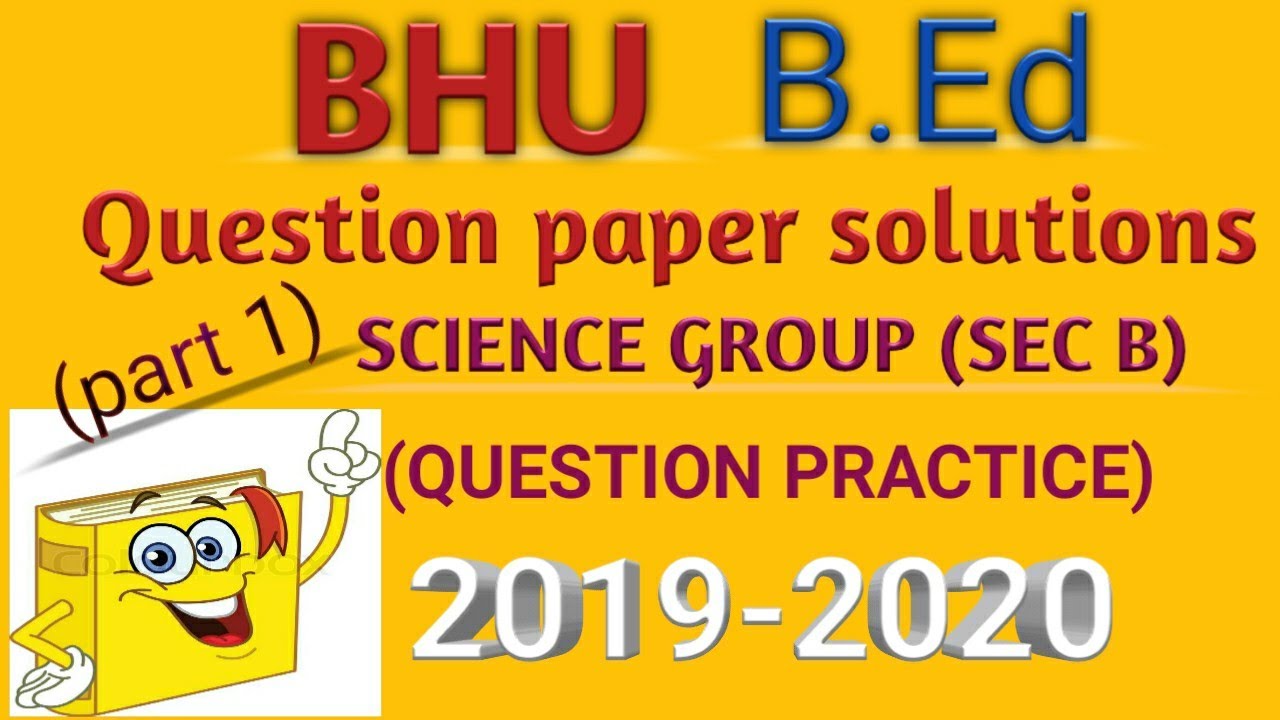 BHU B.Ed 2019 (science group) solution|B.Ed question practice|BHU Entrance test practice 2020