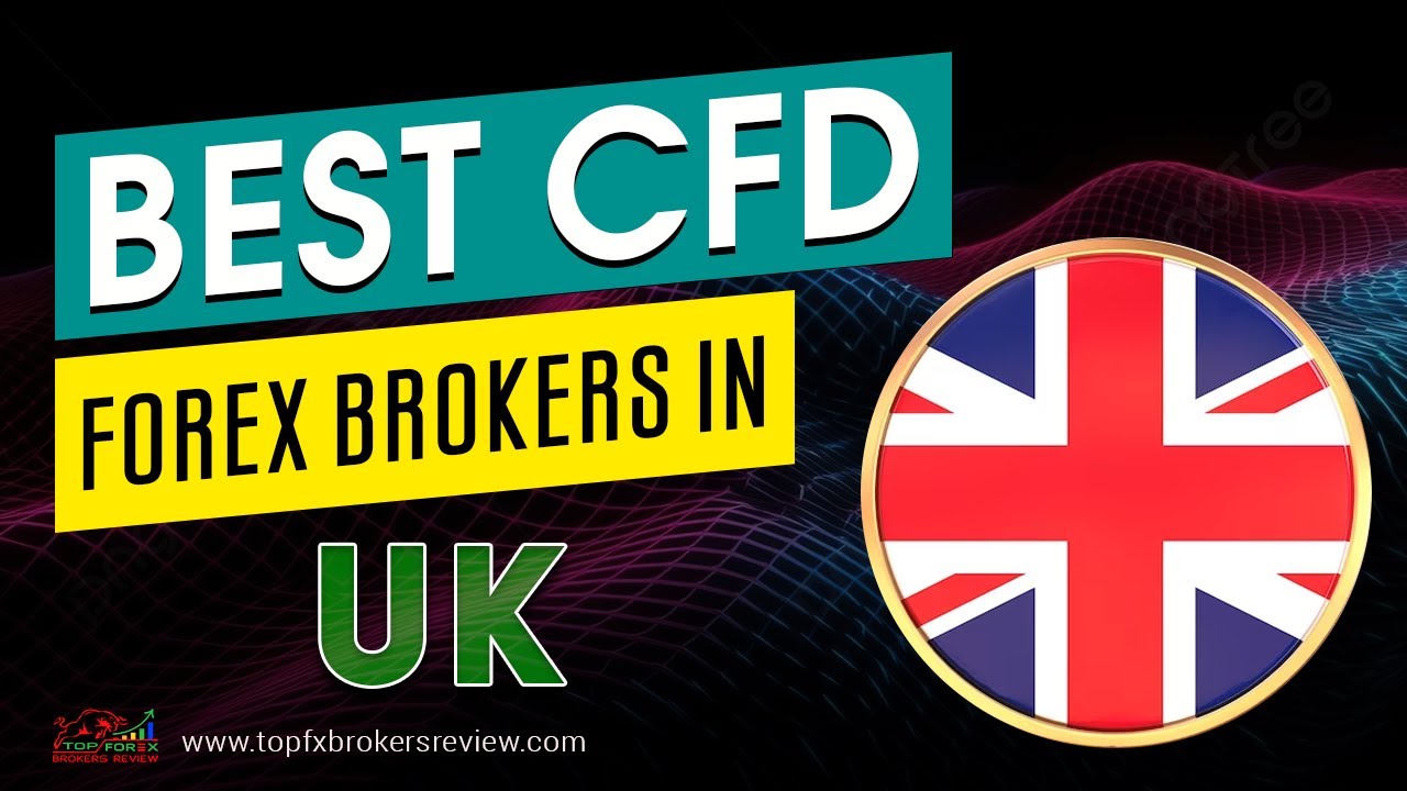 Best CFD Forex Brokers in UK 2025 | CFD Brokers | CFD | Forex Brokers
