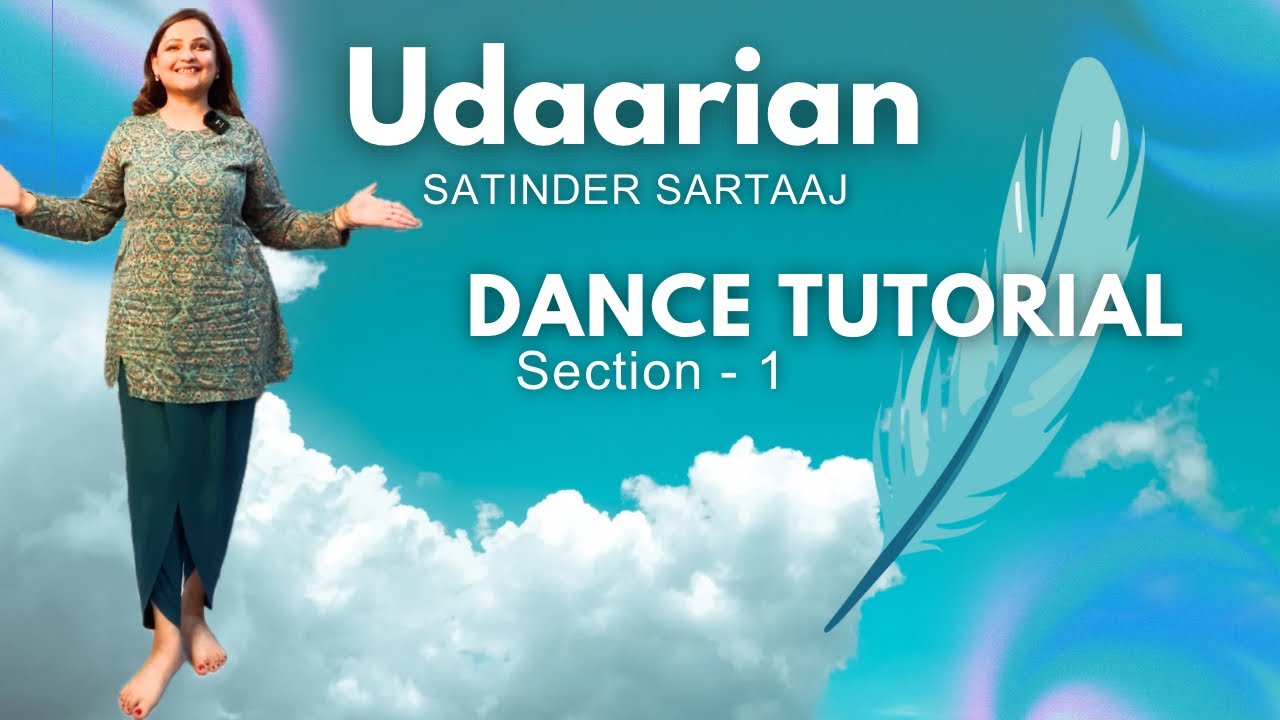 Udaariaan Dance Tutorial | Section1 | Satinder Sartaaj | Punjabi Dances | Semi Classical Touch |