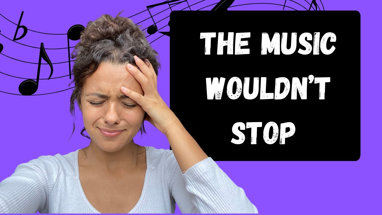 I Had Music Playing In My Head For Two Months