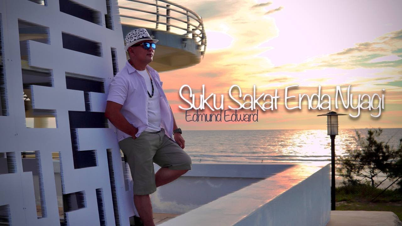 Suku Sakat Enda Nyagi - Edmund Edward (Official Music Video)