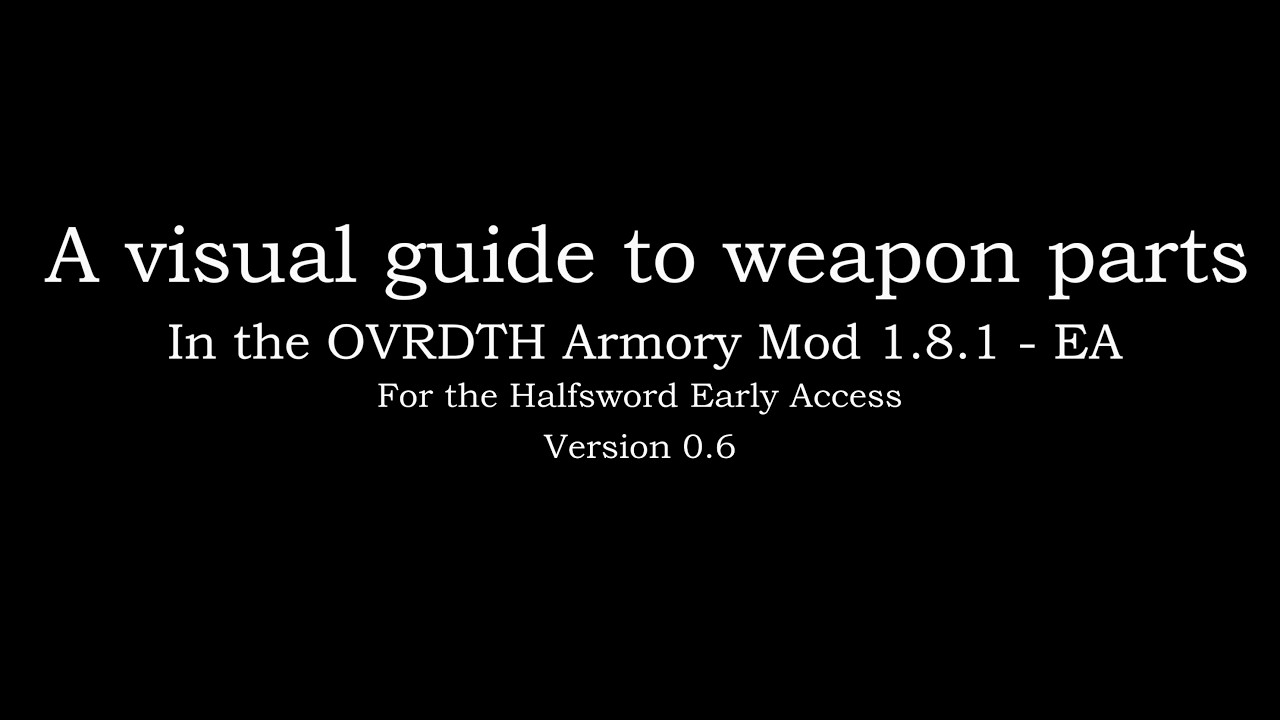 OVRDTH Armory 1.8.1 Parts Guide for Halfsword EA 0.6