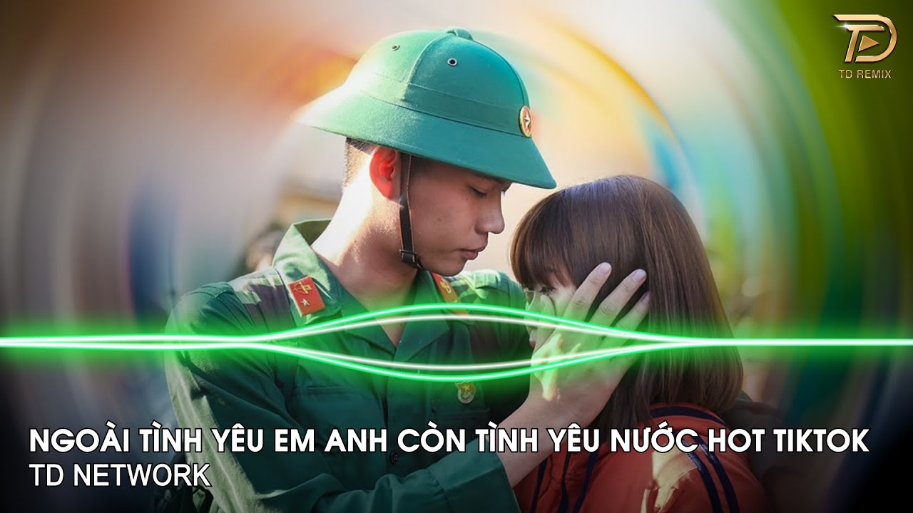 Tự Hào Màu Áo Lính Remix Thái Học ~ Ngoài Tình Yêu Em Anh Còn Tình Yêu Nước Remix Hot Tiktok 2025