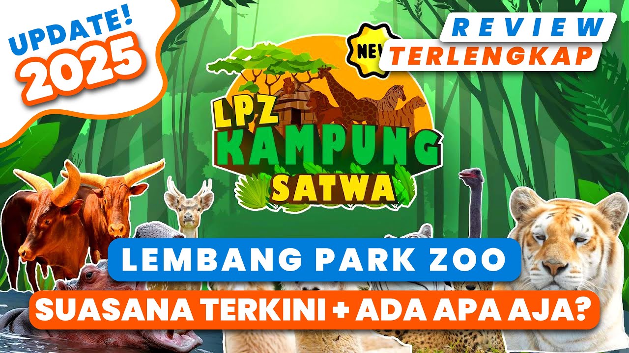 LEMBANG PARK AND ZOO TERBARU 2025 | REVIEW LENGKAP UJUNG KE UJUNG LEMBANG PARK ZOO BANDUNG