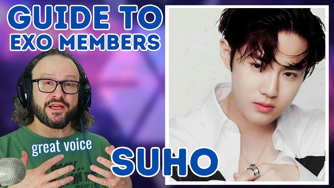 Reacting to a GUIDE TO EXO'S SUHO (2020) - surprised and impressed me