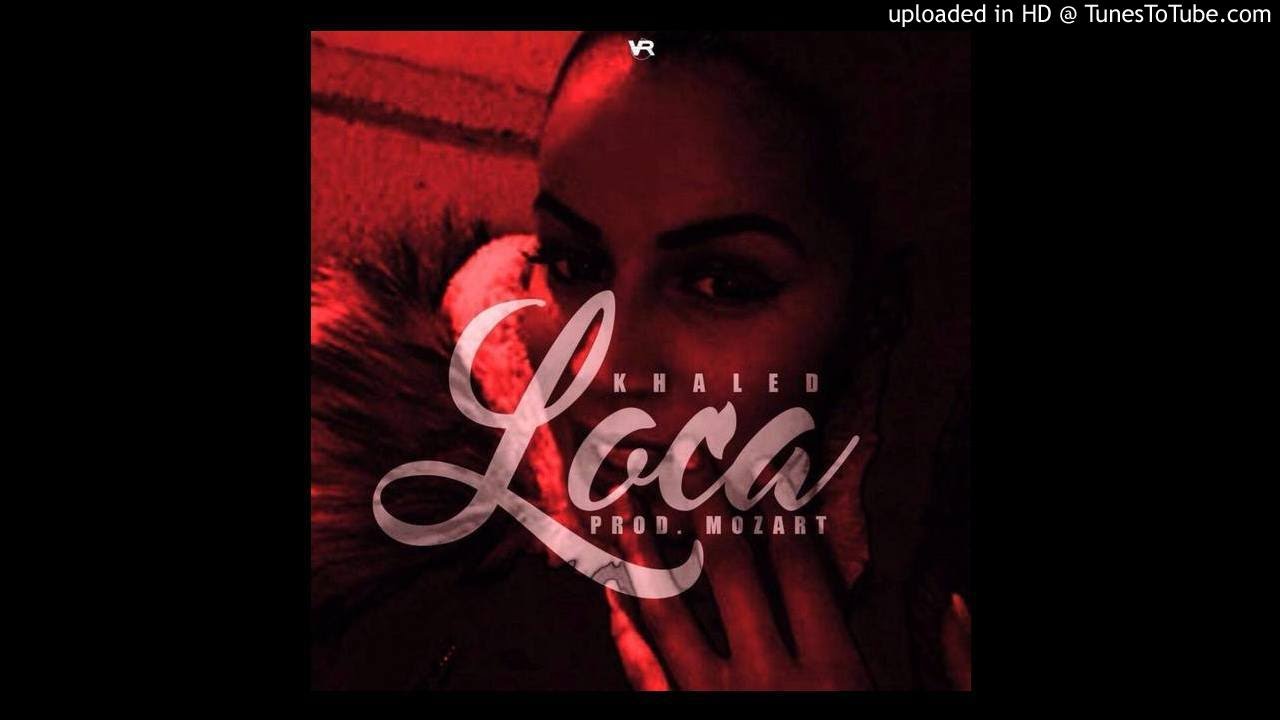 KHALED - LOCA -
