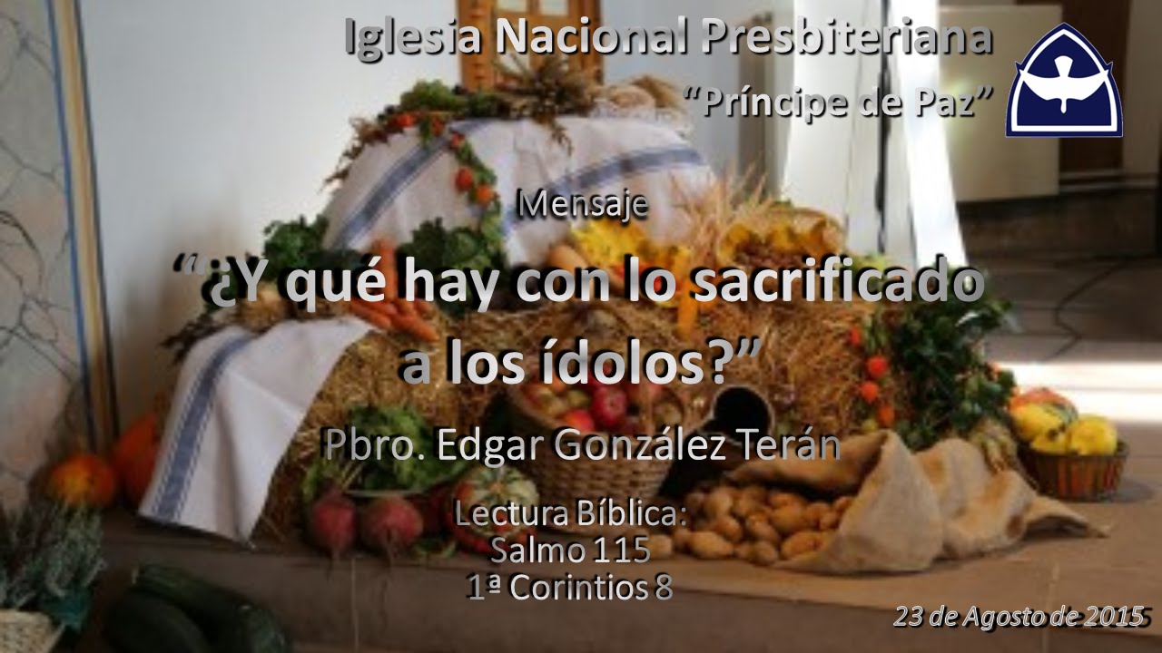 ¿Y qué hay con lo sacrificado a los ídolos? parte 1