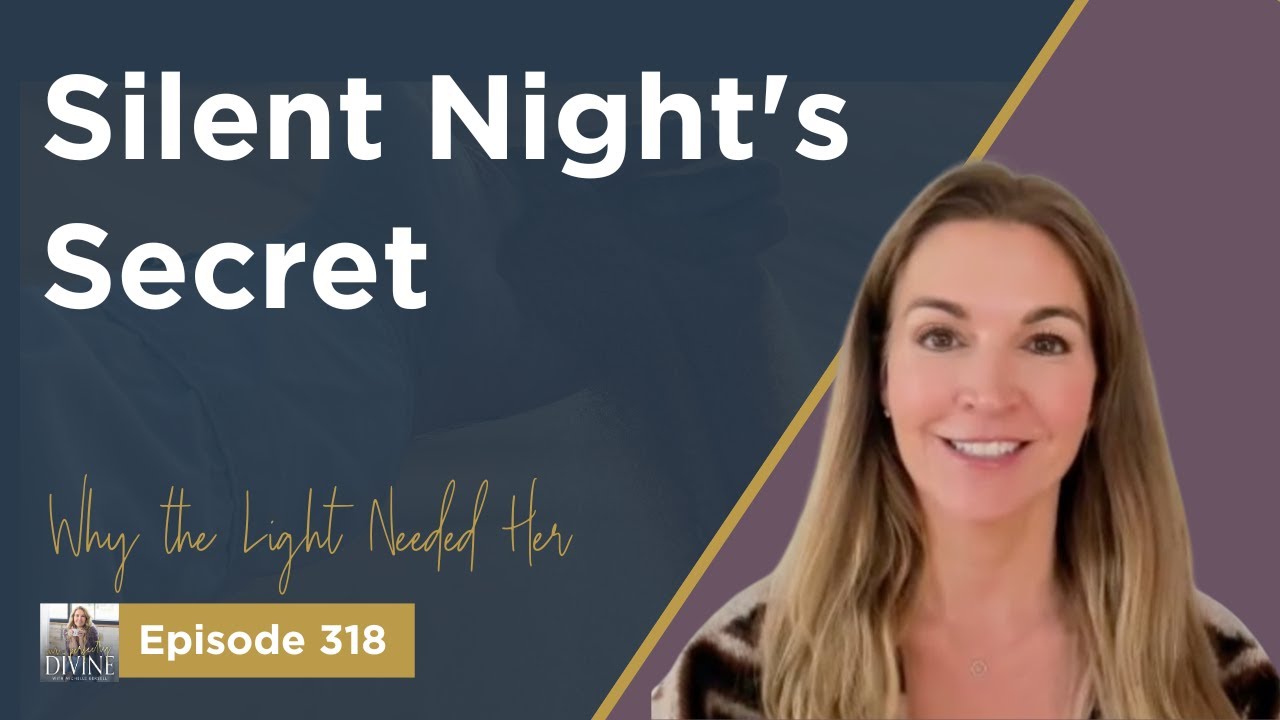 Episode 318: Silent Night's Secret- Why the Light Needed Her