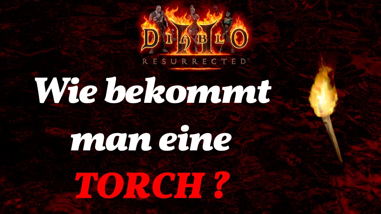 D2R Uber Tristram - Wie bekommt man eine Torch bzw Höllenfeuerfackel ?
