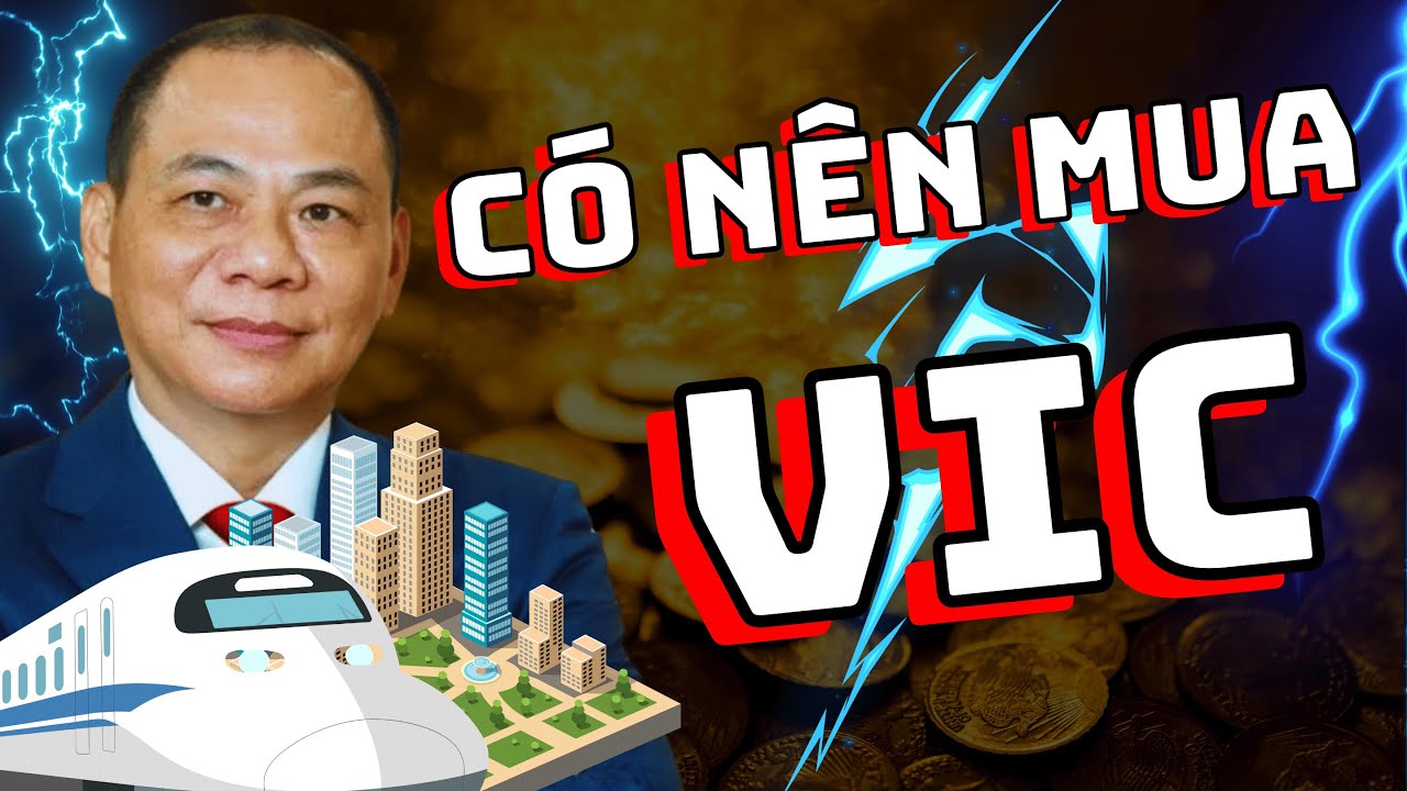 CỔ PHIẾU VINGROUP | C&Oacute; N&Ecirc;N MUA CỔ PHIẾU VIC