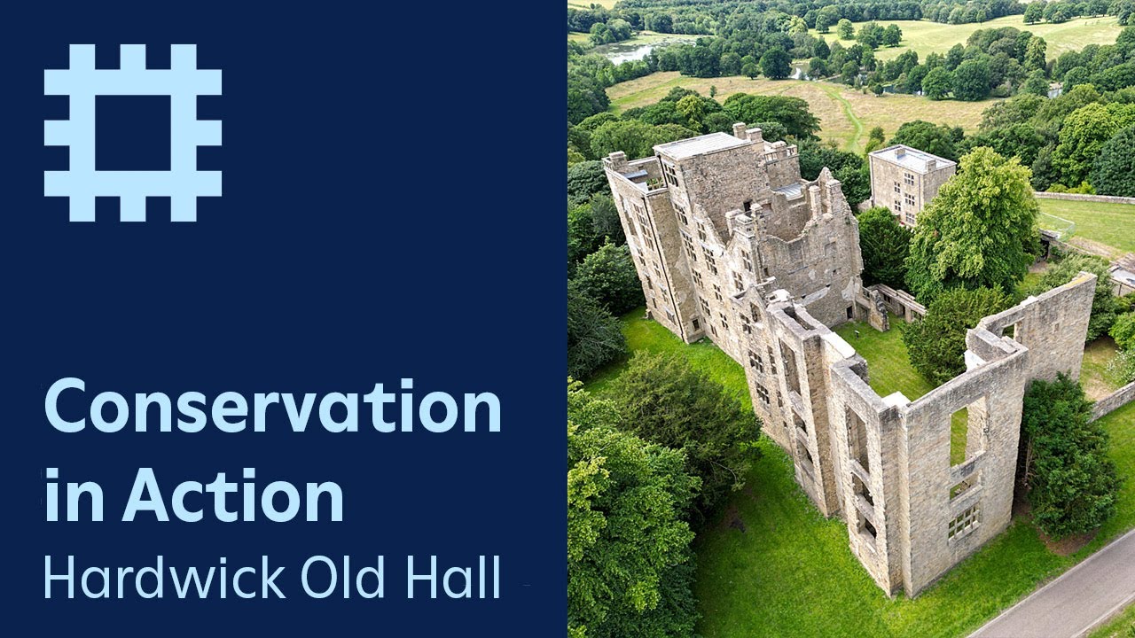 Conservation in Action: Hardwick Old Hall