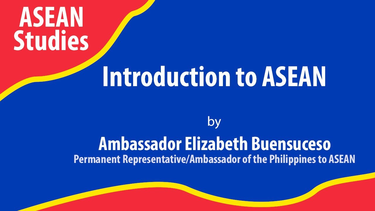 Introduction to ASEAN | Ambassador Elizabeth Buensuceso