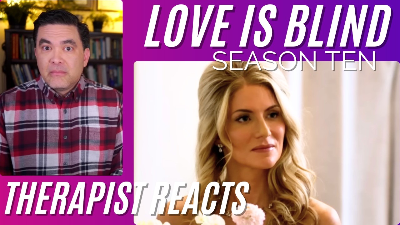 Love Is Blind S10 #55 (Weddings) Therapist Reacts
