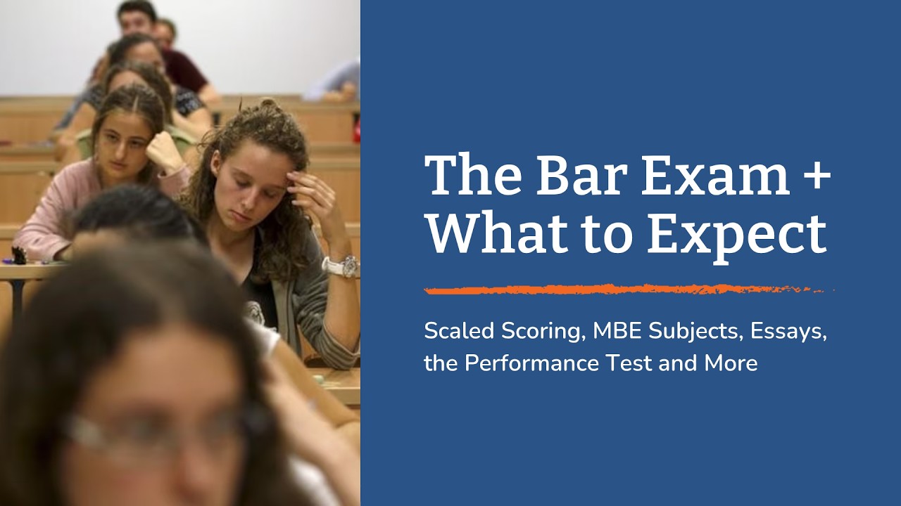 The Bar Exam & What to Expect: Scaled Scoring, MBE Subjects, Essays, the Performance Test and More