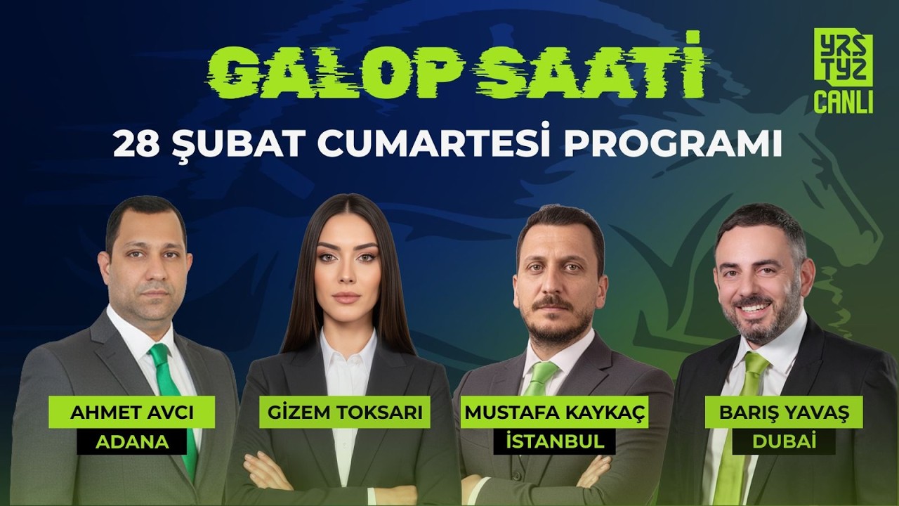 Galop Saati 28 Şubat Adana, İstanbul, Dubai I Gizem Toksarı, Ahmet Avcı, Mustafa Kaykaç, Barış Yavaş