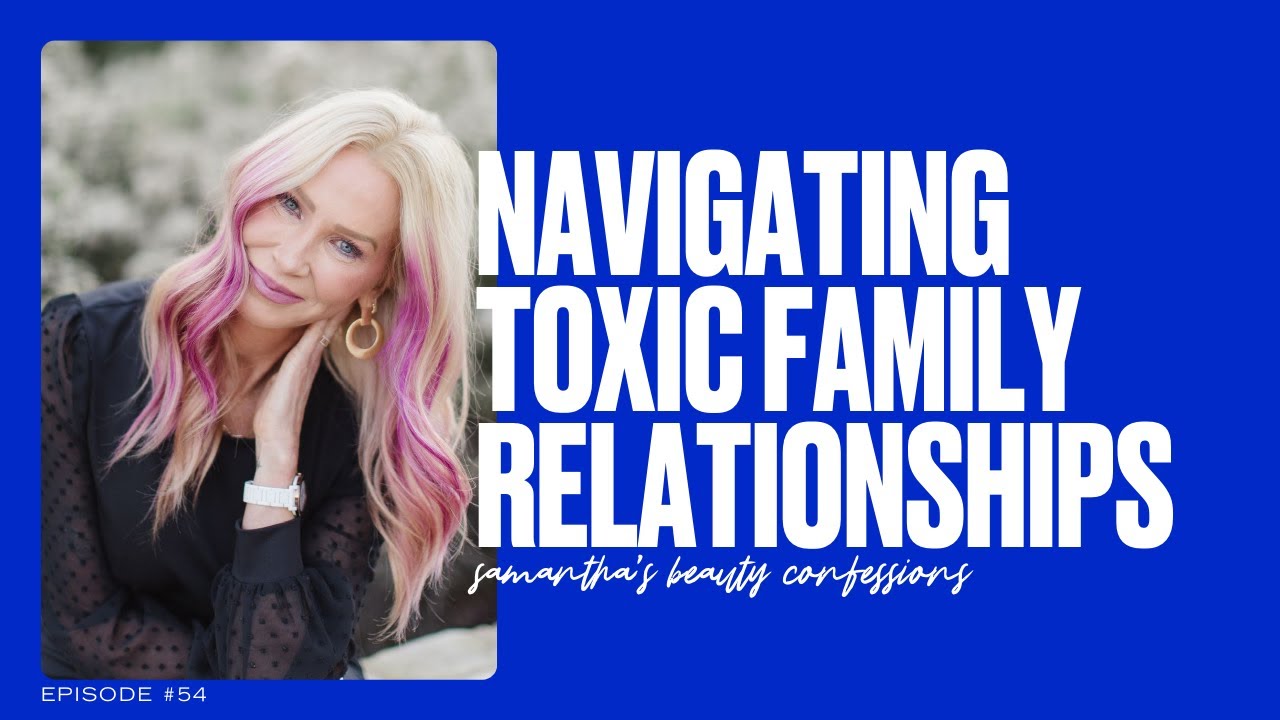 Navigating Toxic Family Relationships with Dr. Sherrie Campbell