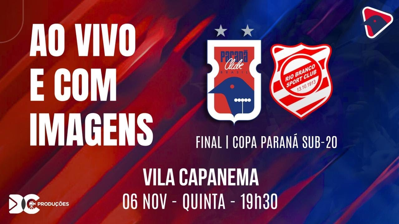 TV PRC- PARANÁ CLUBE X RIO BRANCO - FINAL (IDA) COPA PARANÁ SUB-20