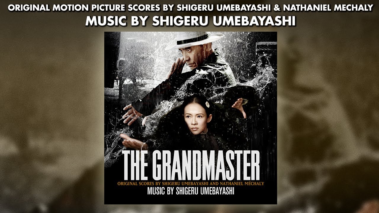 The Grandmaster - Shigeru Umebayashi, Nathaniel Mechaly - Official Soundtrack Preview