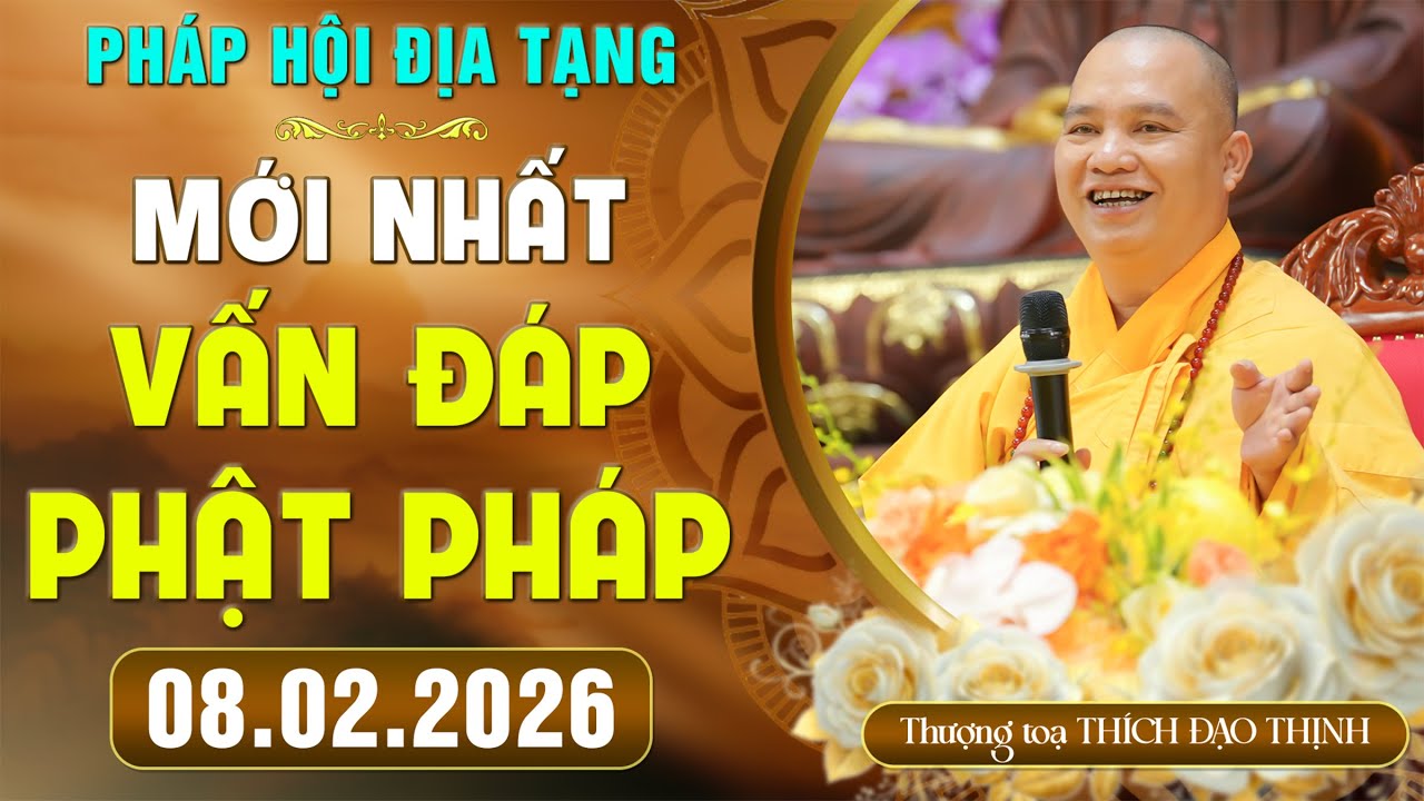 [Mới nhất] VẤN ĐÁP PHẬT PHÁP | Pháp Hội Địa Tạng Ngày 8/2/2026 | TT. Thích Đạo Thịnh