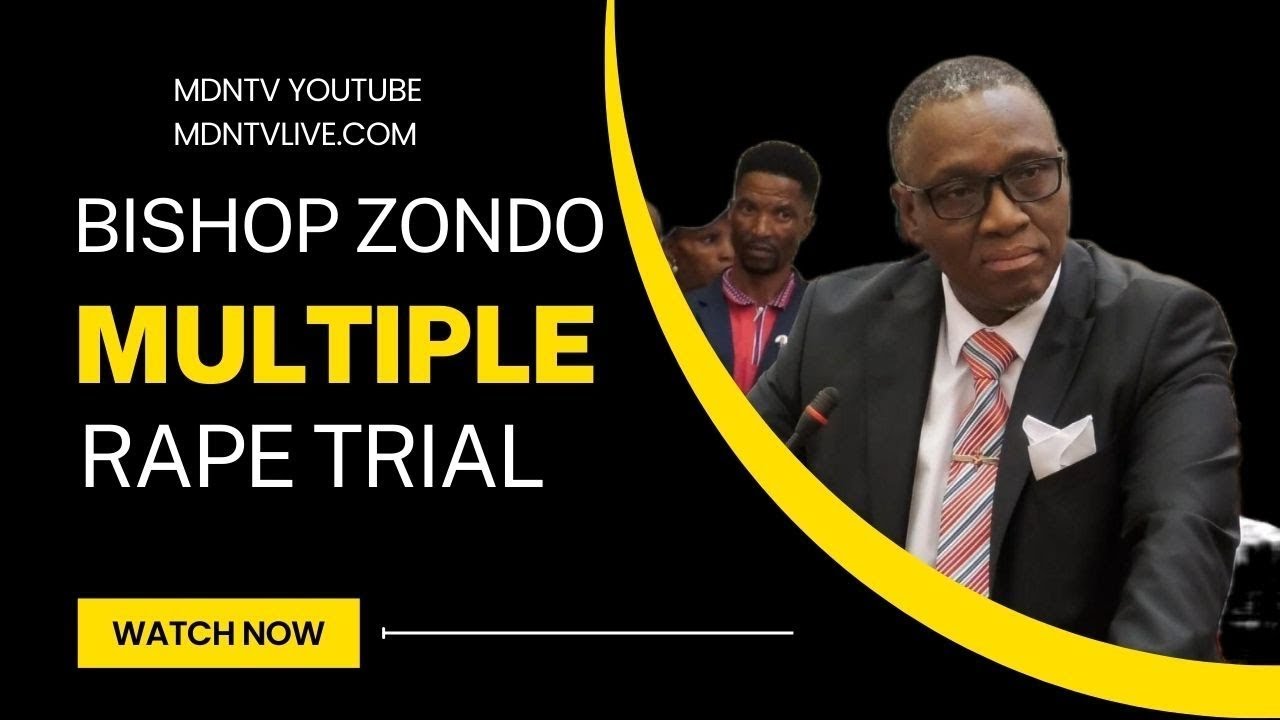 Bishop Zondo Multiple Rape Trial - State Calls Last Witness