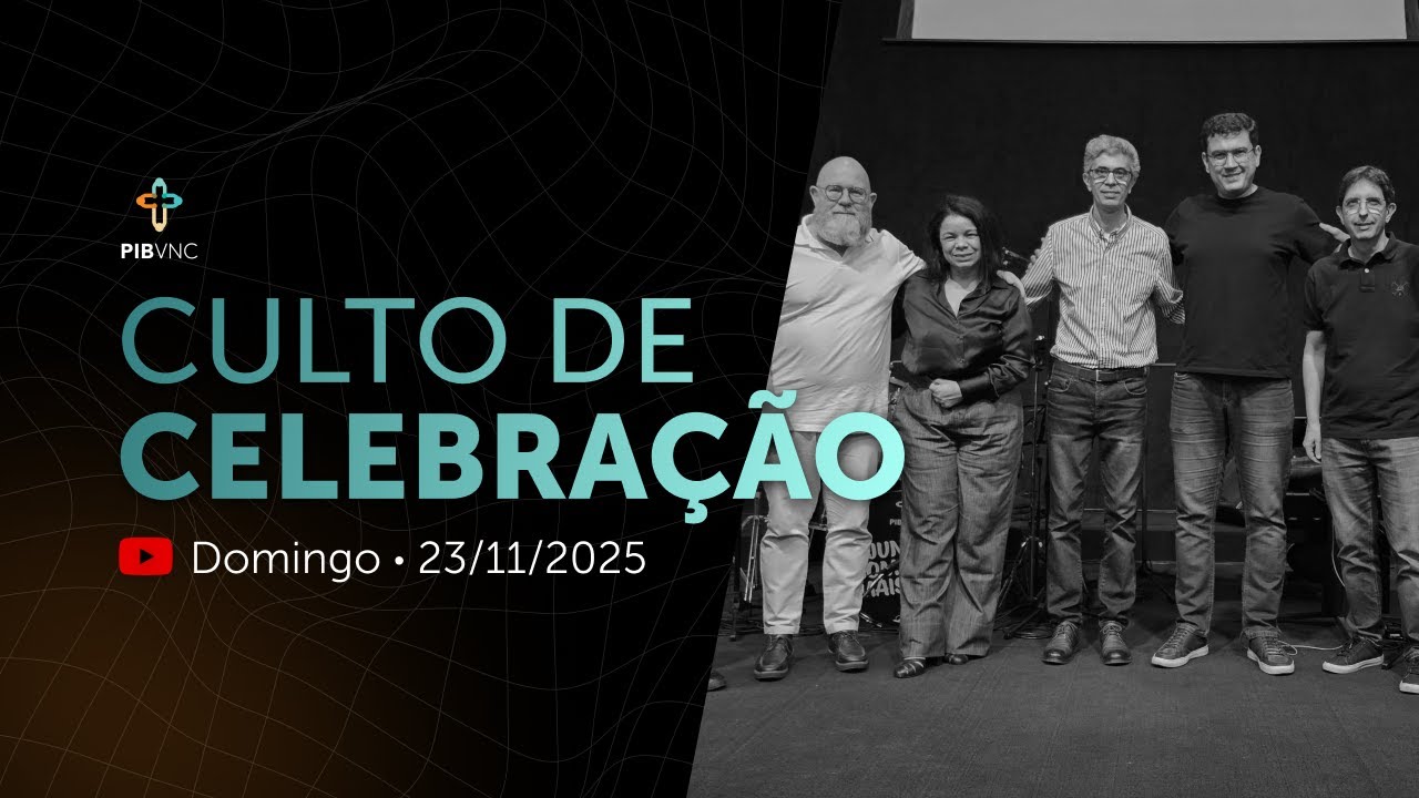 Celebração PIBVNC | 23 de Novembro de 2025 | AO VIVO às 18h30
