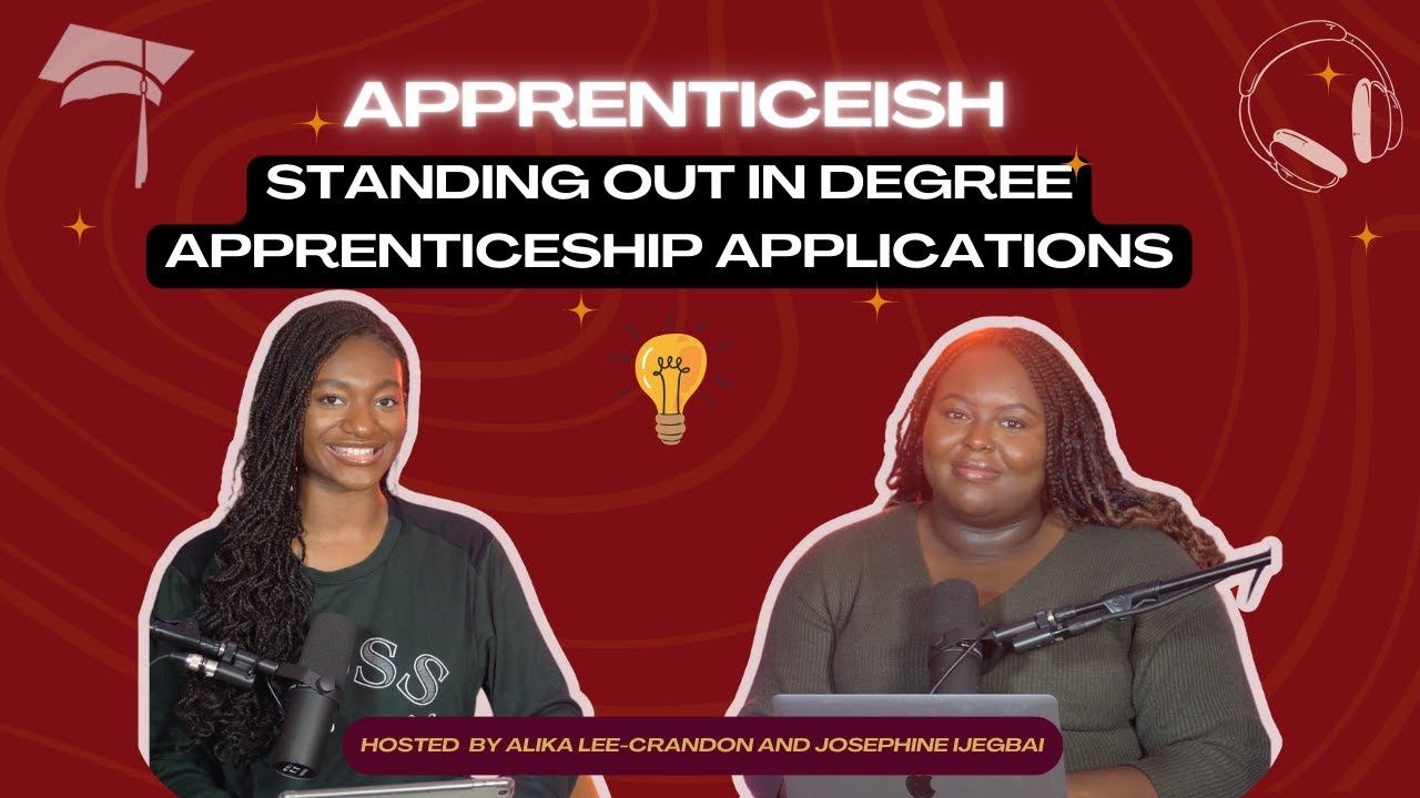 DEGREE APPRENTICESHIP APPLICATION & HOW TO STAND OUT | EP 8| APPRENTICEISH