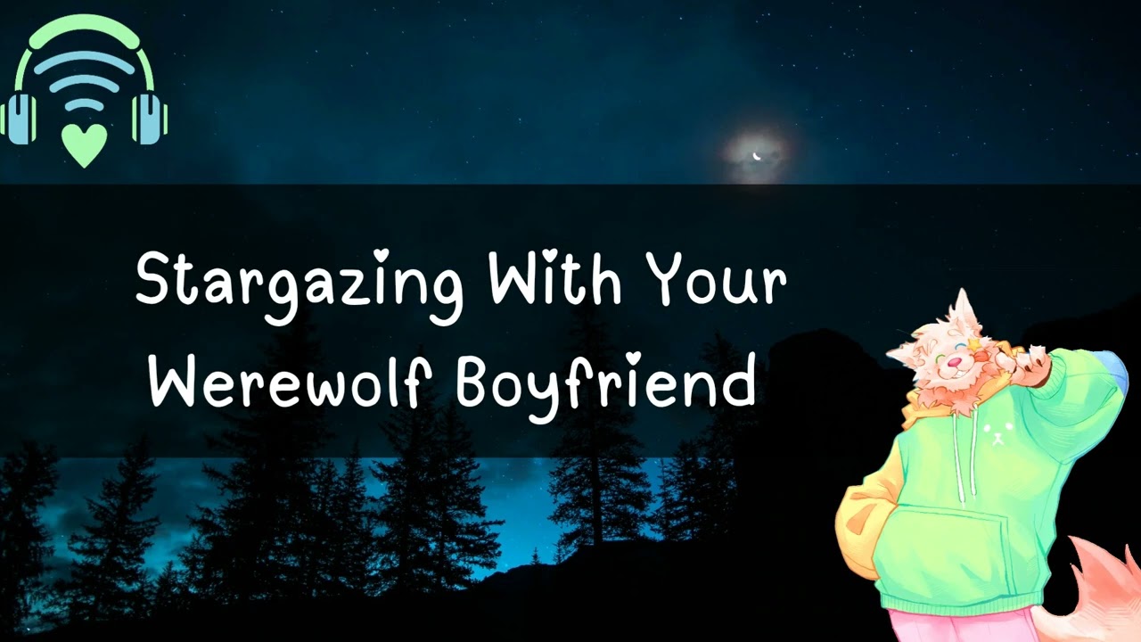 Stargazing With Your Werewolf Boyfriend 