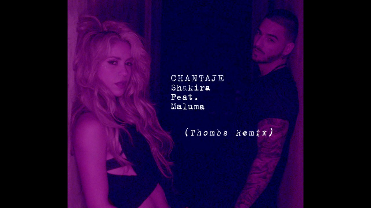 Shakira Ft. Maluma - Chantaje (THombs Remix)