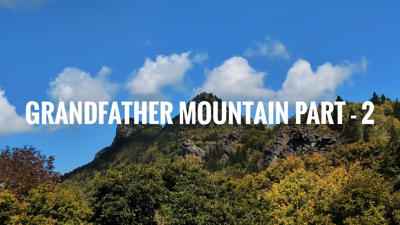 Grandfather Mountain Part - 2 | North Carolina
