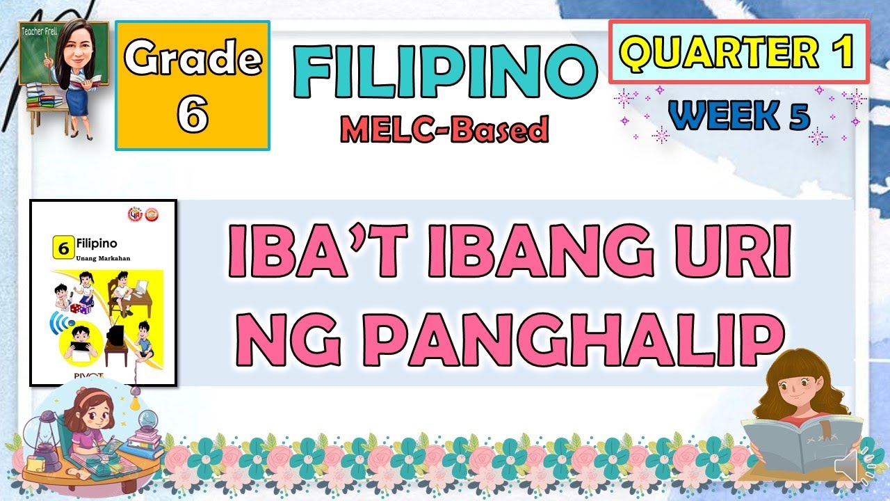 FILIPINO 6 QUARTER 1 WEEK 5 | IBA'T IBANG URI NG PANGHALIP | MELC-BASED