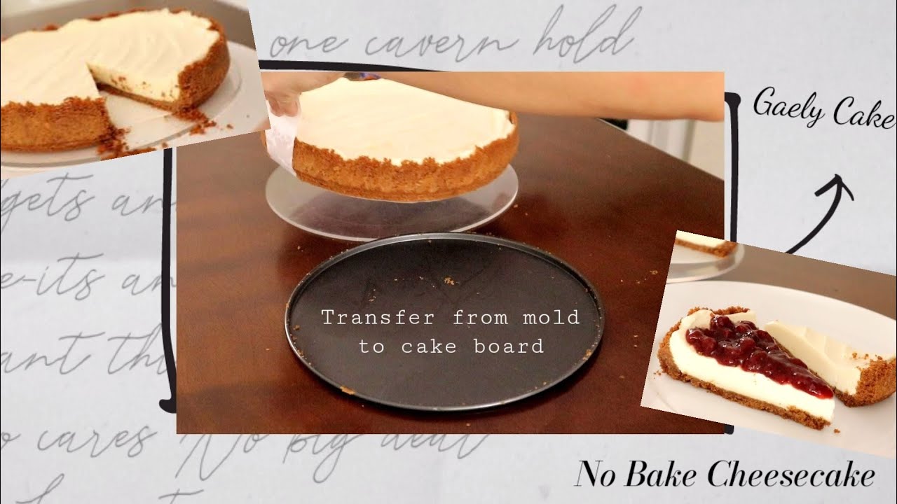 Cheese Cake |Transfer NO-BAKE Cheese cake from mold to cake board easily | Gaely Cake