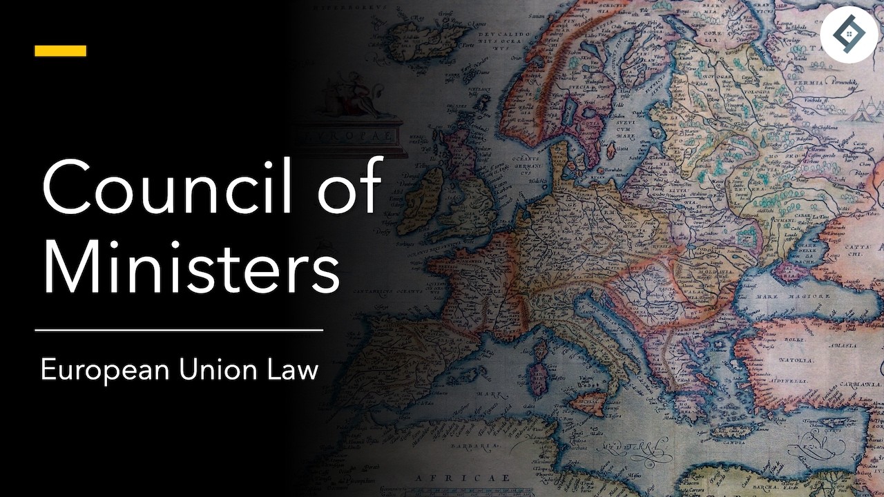 The Council of Ministers | EU Law