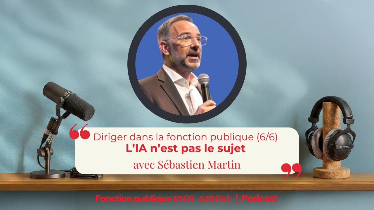 L'IA n'est pas le sujet (6/6) avec Sébastien Martin