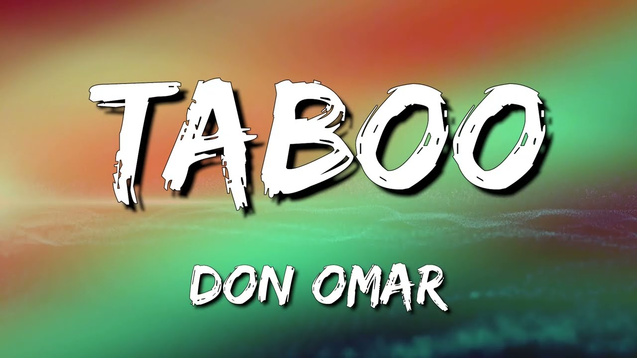 Don Omar - Taboo (Letra\Lyrics)