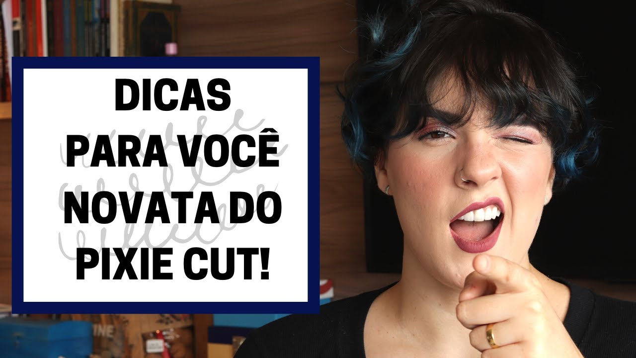 COMO LIDAR COM O CABELO CURTO | PIXIE CUT
