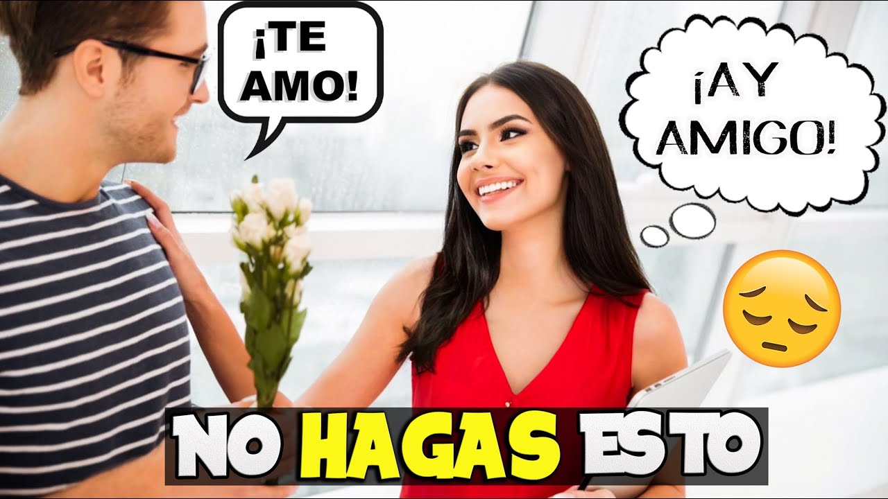 6 cosas que NUNCA debes hacer con la Chica Que Te Gusta