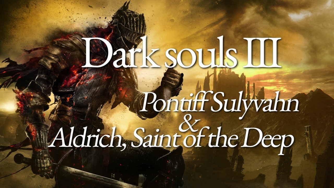 #letsplay 08 dark souls 3: Sulyvahn & Aldrich, Saint of the Deep