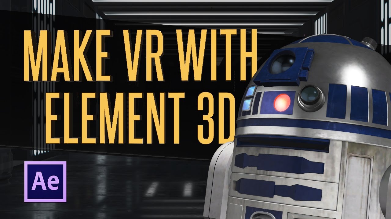 Make VR in After Effects | Part 1 - Element 3D