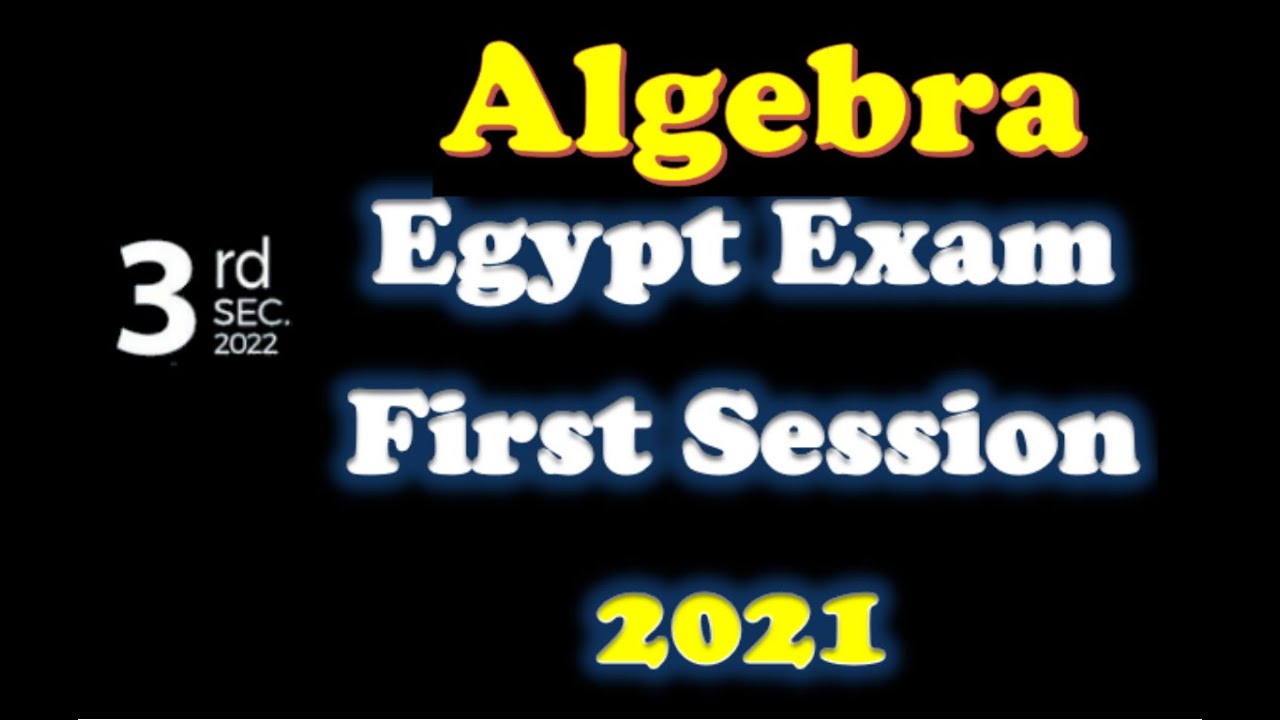 Egypt Exam Algebra 2021 first session