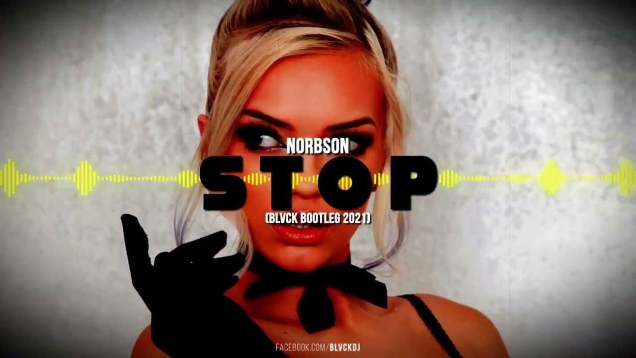 Norbson - Stop (Blvck Bootleg 2021)