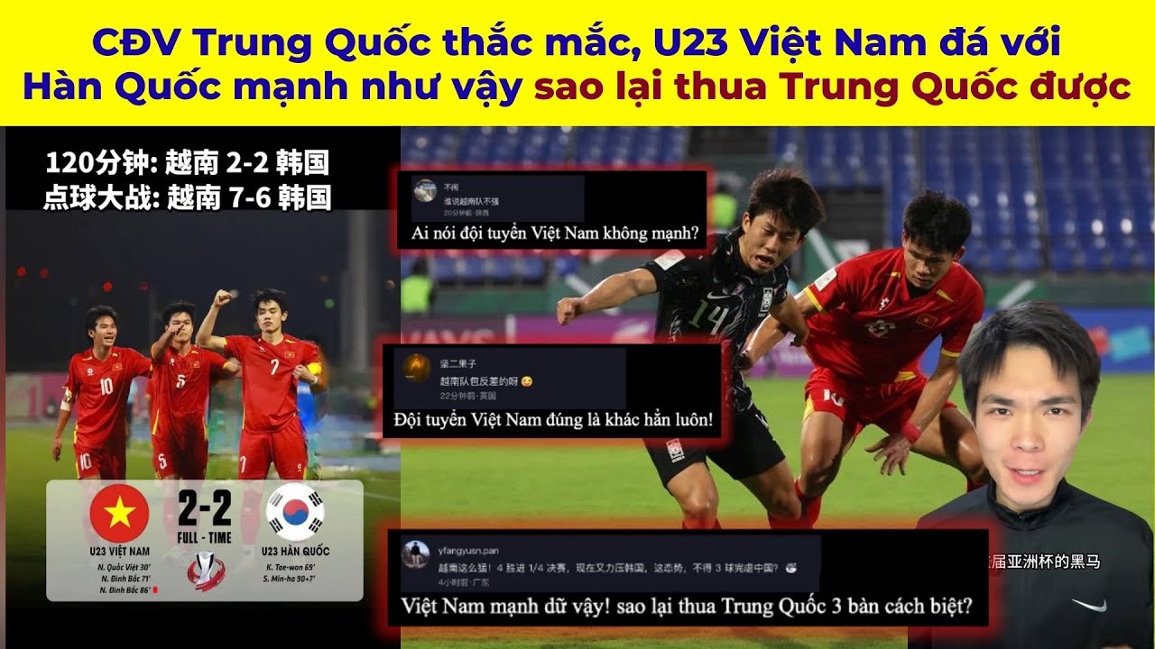 CĐV Trung Quốc thắc mắc, U23 Việt Nam đá với Hàn Quốc mạnh như vậy sao lại thua Trung Quốc được