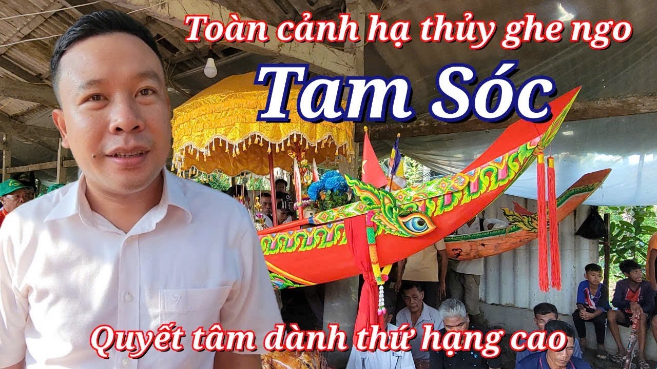 Ghe Ngo 2024 - toàn cảnh hạ thủy ghe ngo Tam Sóc phần 1