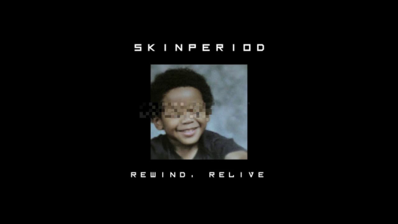 Skinperiod - Rewind, Relive (FULL EP)