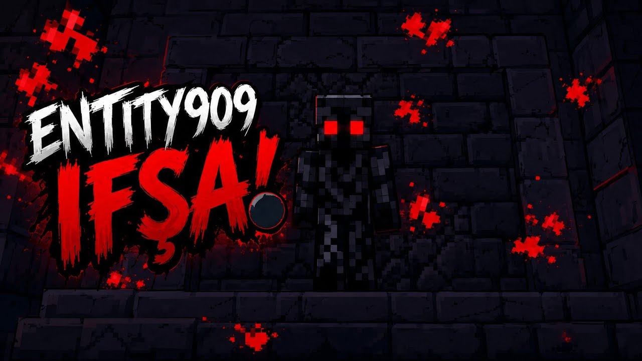 ENTITY909 IFŞA!🌑 - Minecraft